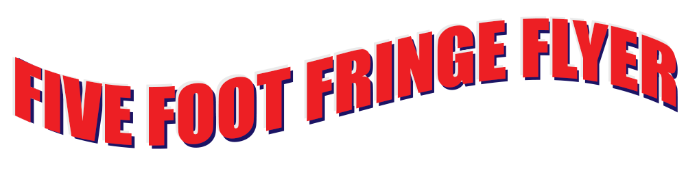 Five Foot Fringe Flyers